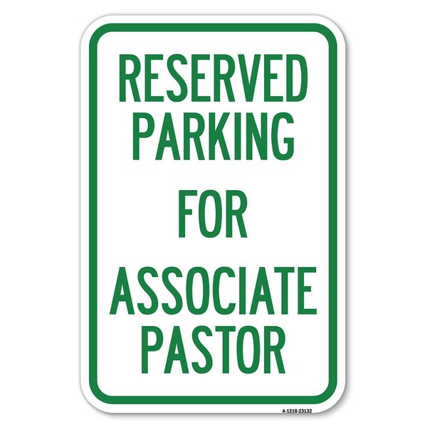 Signmission Reserved Parking for Associate Pastor Heavy-Gauge Aluminum Sign, 12" x 18", A-1218-23132 A-1218-23132 - main